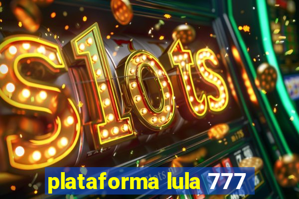 plataforma lula 777